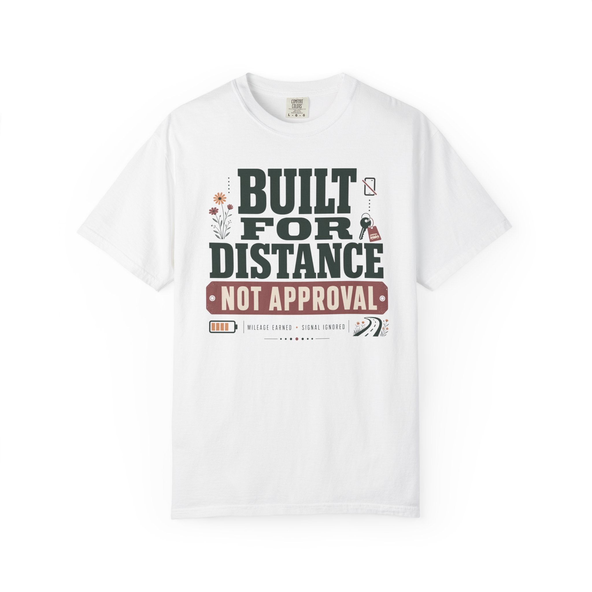Built For Distance Not Approval - T-Shirt