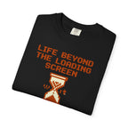 Life Beyond The Loading Screen - T-Shirt