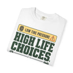 Low Tire Pressure High Life Choices - T-Shirt
