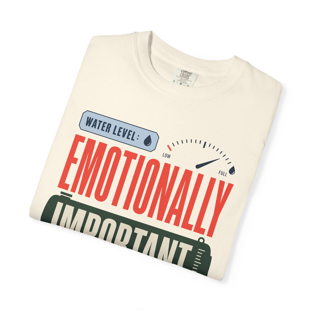 Water Level Emotionally Important - T-Shirt