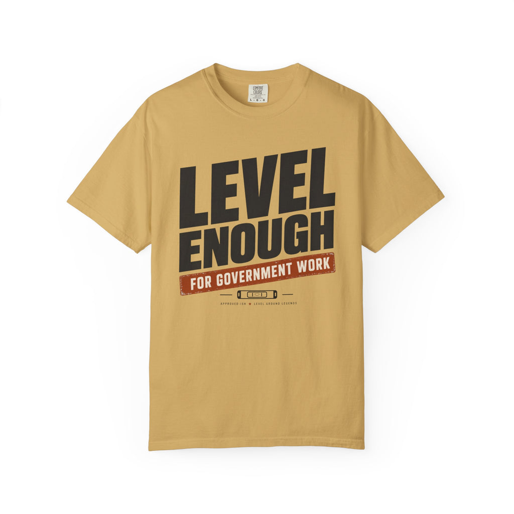 Level Enough - T-Shirt
