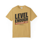 Level Enough - T-Shirt
