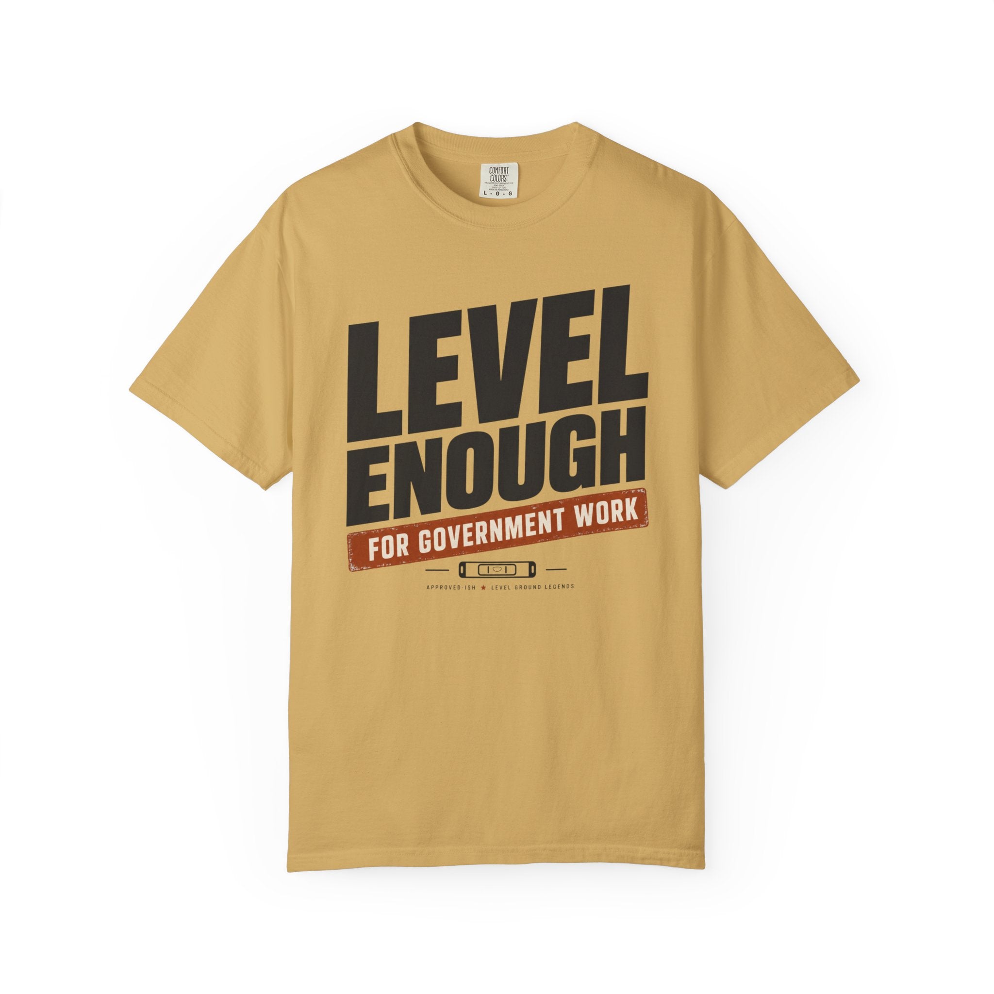 Level Enough - T-Shirt