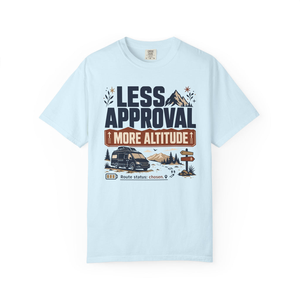 Less Approval More Altitude - T-Shirt