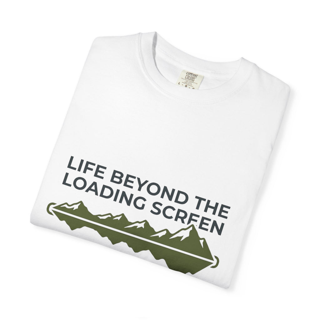 Life Beyond The Loading Screen - T-Shirt
