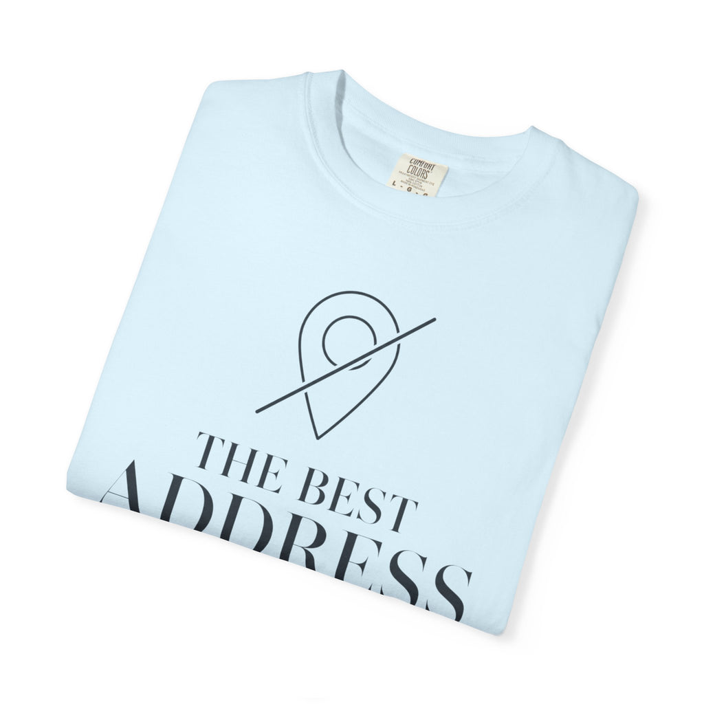 The Best Address Is Temporary - T-Shirt