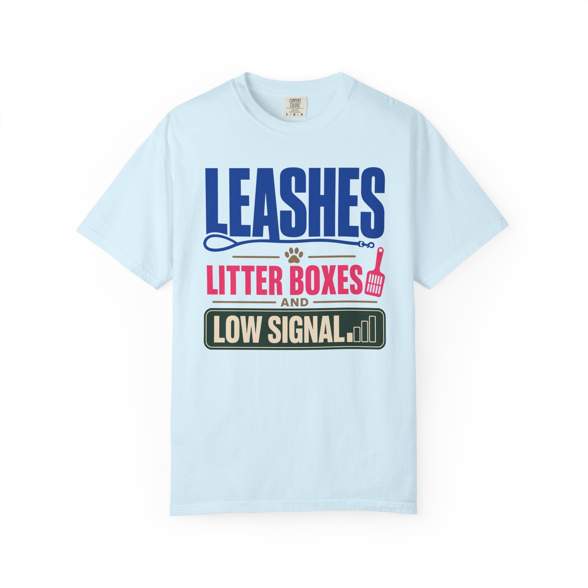Leashes Litter Boxes And Low Signal - T-Shirt
