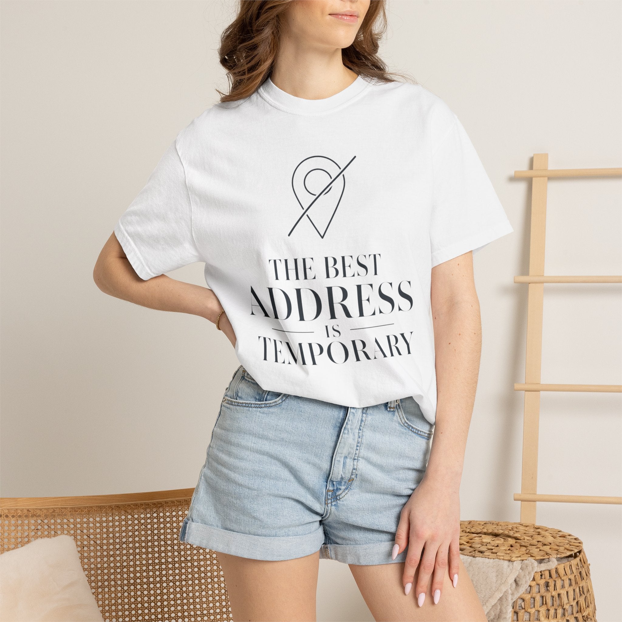 The Best Address Is Temporary - T-Shirt