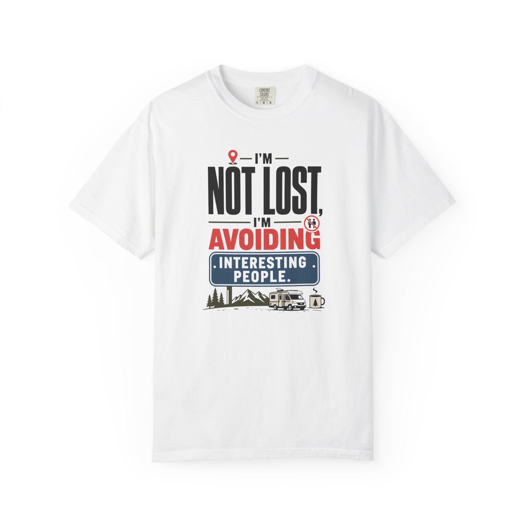 I'm Not Lost I'm Avoiding Interesting People - T-Shirt
