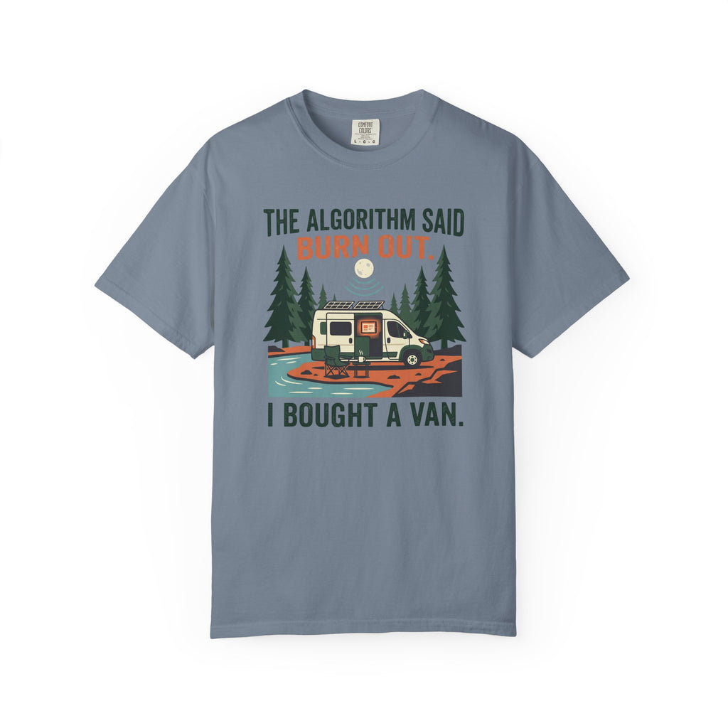 The Algorithm Said Burn Out - T-Shirt