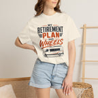 My Retirement Plan Has Wheels - T-Shirt
