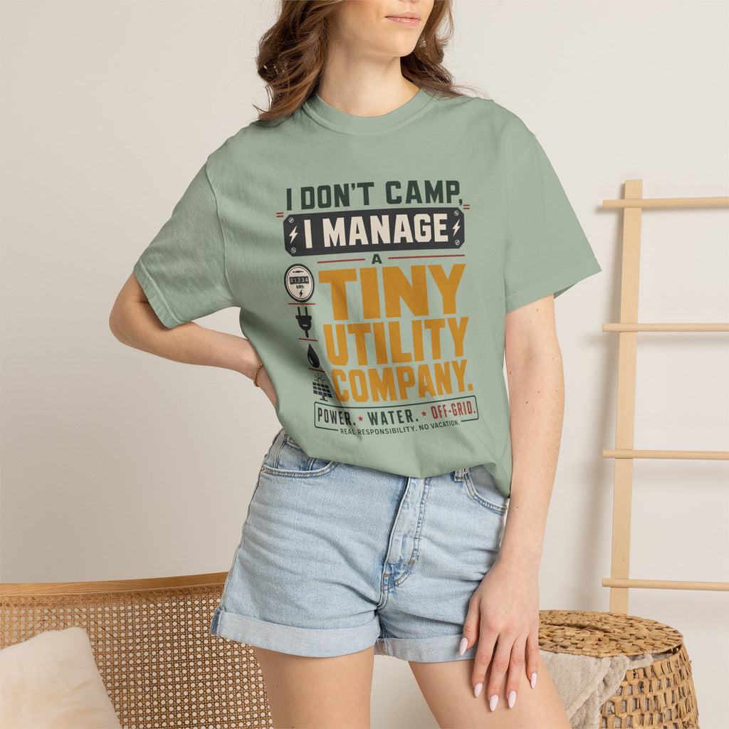 I Don't Camp I Manage A Tiny Utility Company - T-Shirt