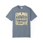 The Best Address Is Temporary - T-Shirt