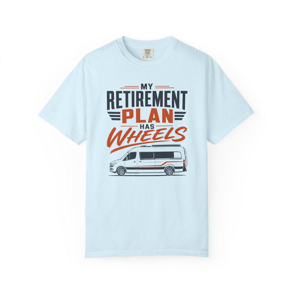 My Retirement Plan Has Wheels - T-Shirt