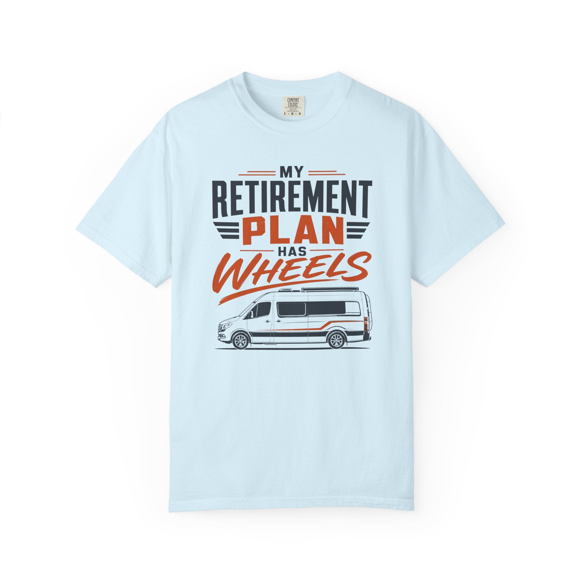 My Retirement Plan Has Wheels - T-Shirt