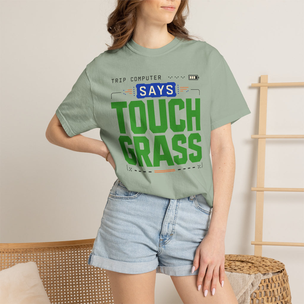 Trip Computer Says Touch Grass - T-Shirt