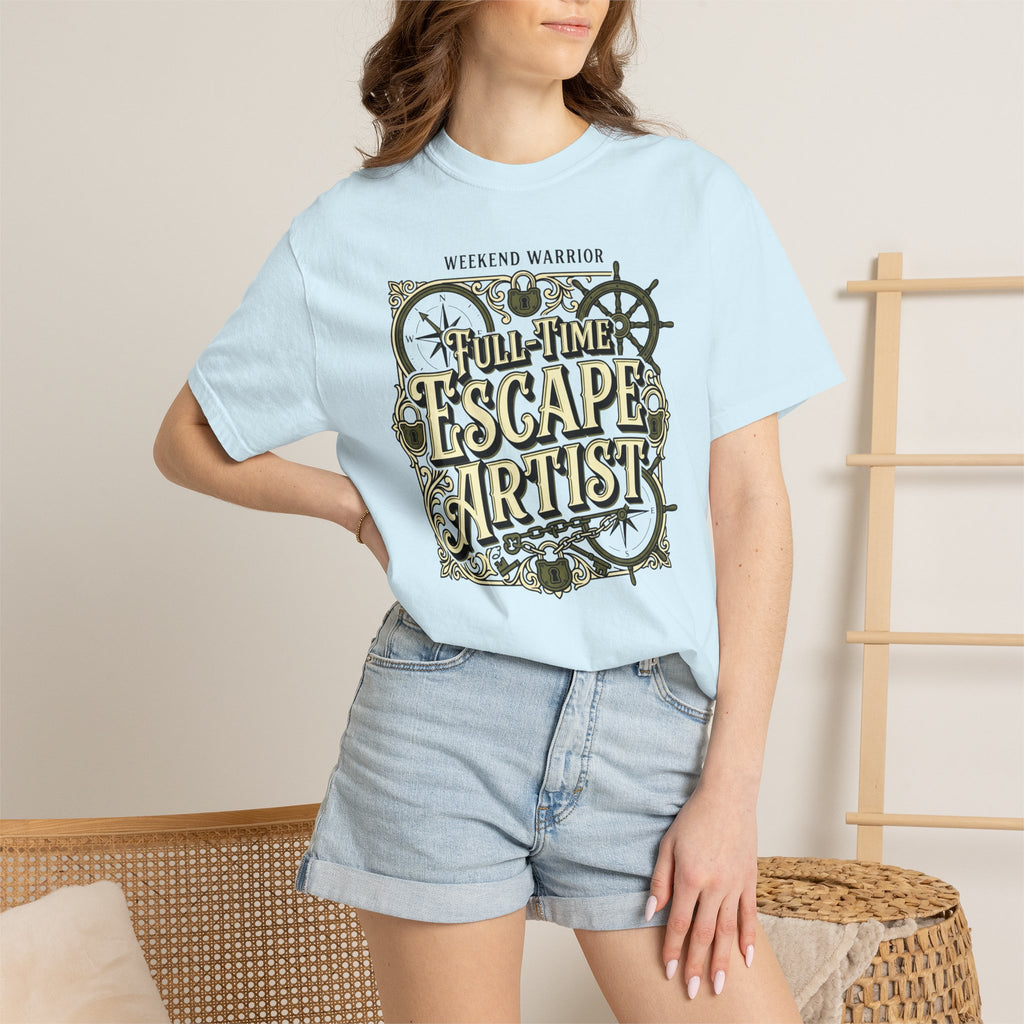 Weekend Warrior Full-Time Escape Artist - T-Shirt