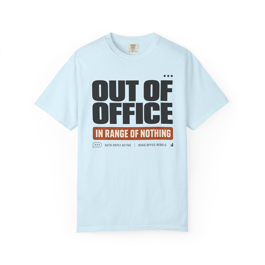 Out Of Office In Range Of Nothing - T-Shirt