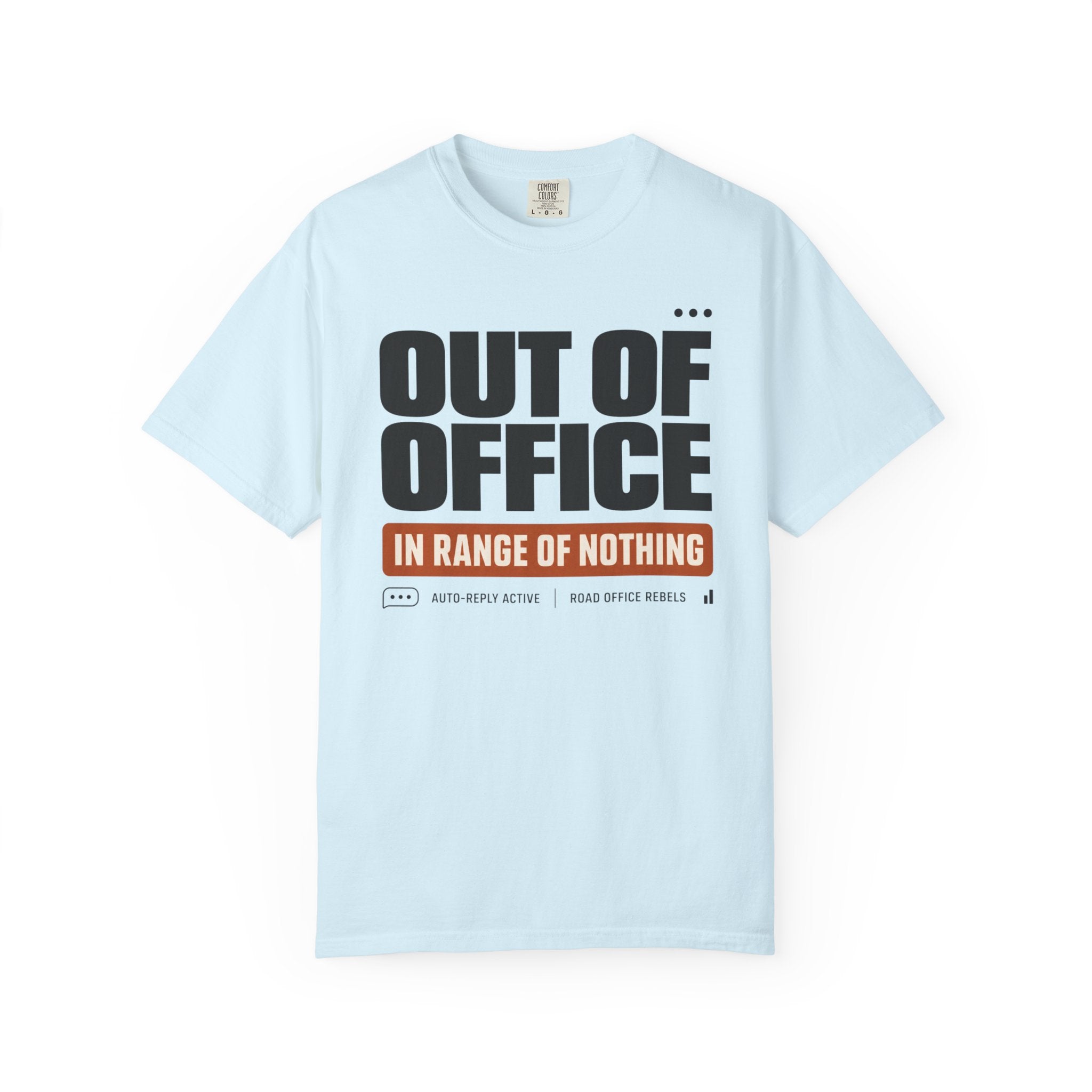 Out Of Office In Range Of Nothing - T-Shirt