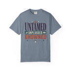 Untamed Unplugged Unowned - T-Shirt