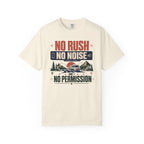 No Rush No Noise No Permission - T-Shirt