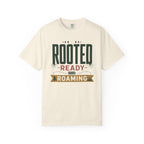 Rooted Ready Roaming - T-Shirt