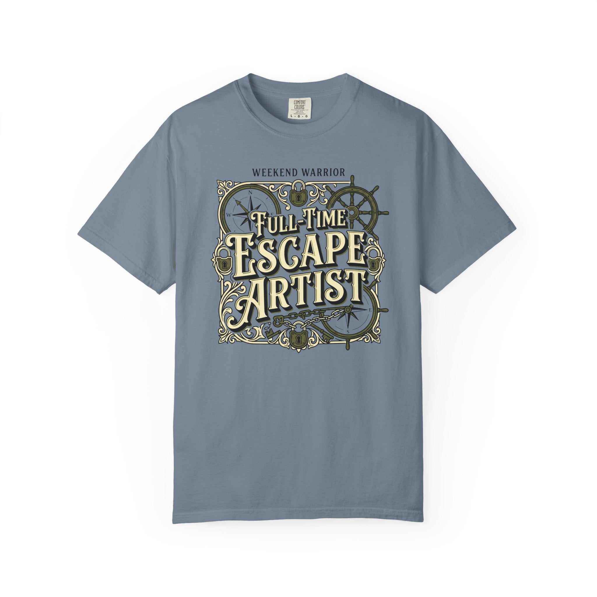 Weekend Warrior Full-Time Escape Artist - T-Shirt