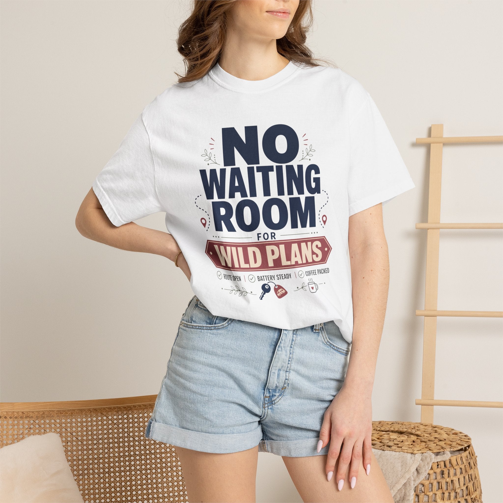No Waiting Room For Wild Plans - T-Shirt