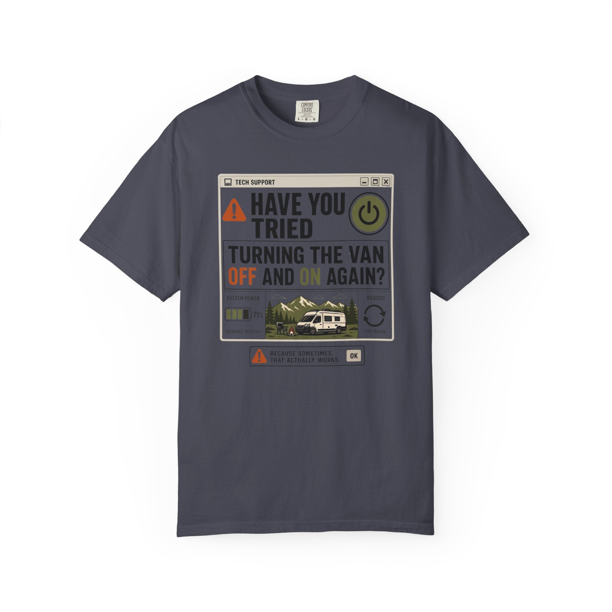 Have You Tried Turning The Van Off And On Again - T-Shirt