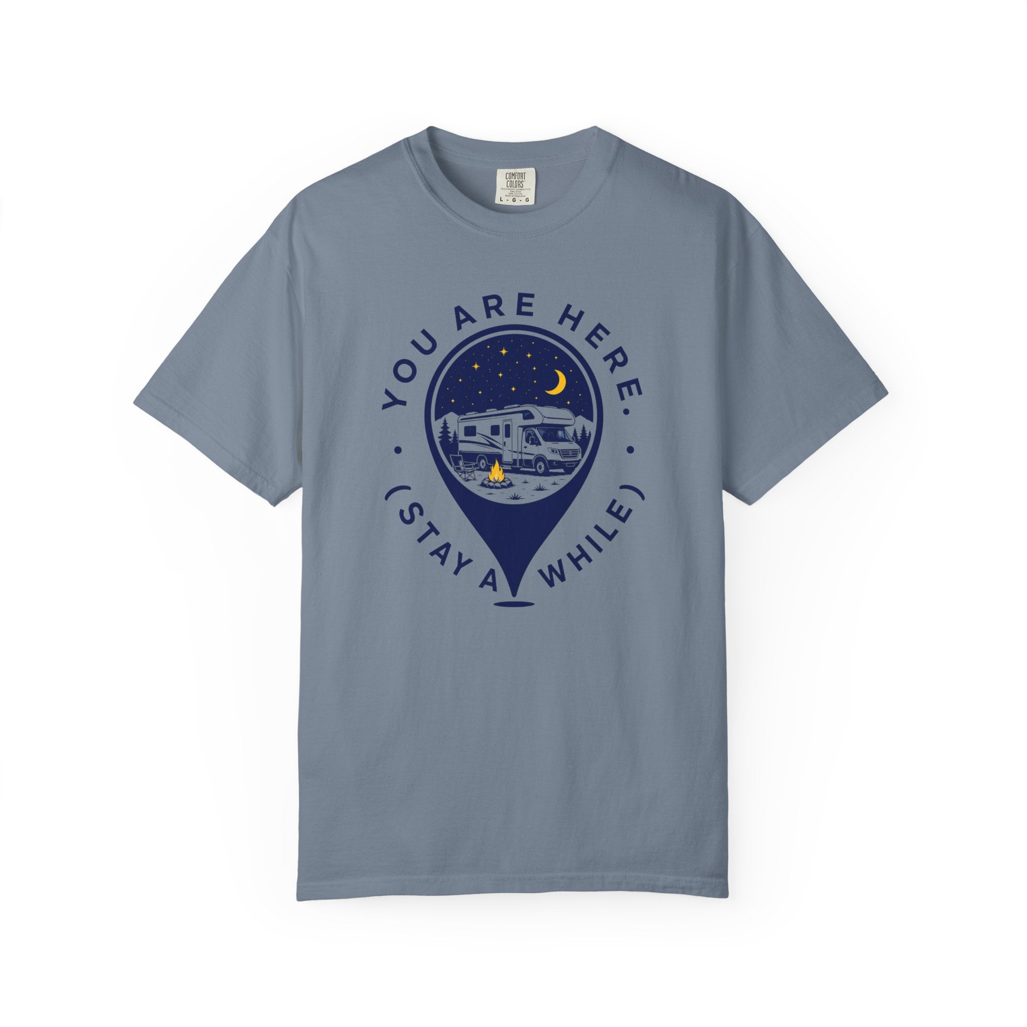 You Are Here Stay A While - T-Shirt