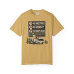 No Meetings No Mondays No Hookups Needed - T-Shirt