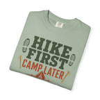 Hike First Camp Later Van Always - T-Shirt