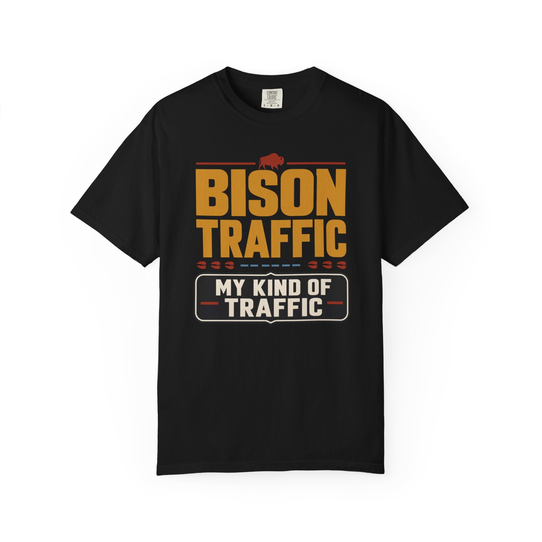 Bison Traffic Is My Kind Of Traffic - T-Shirt