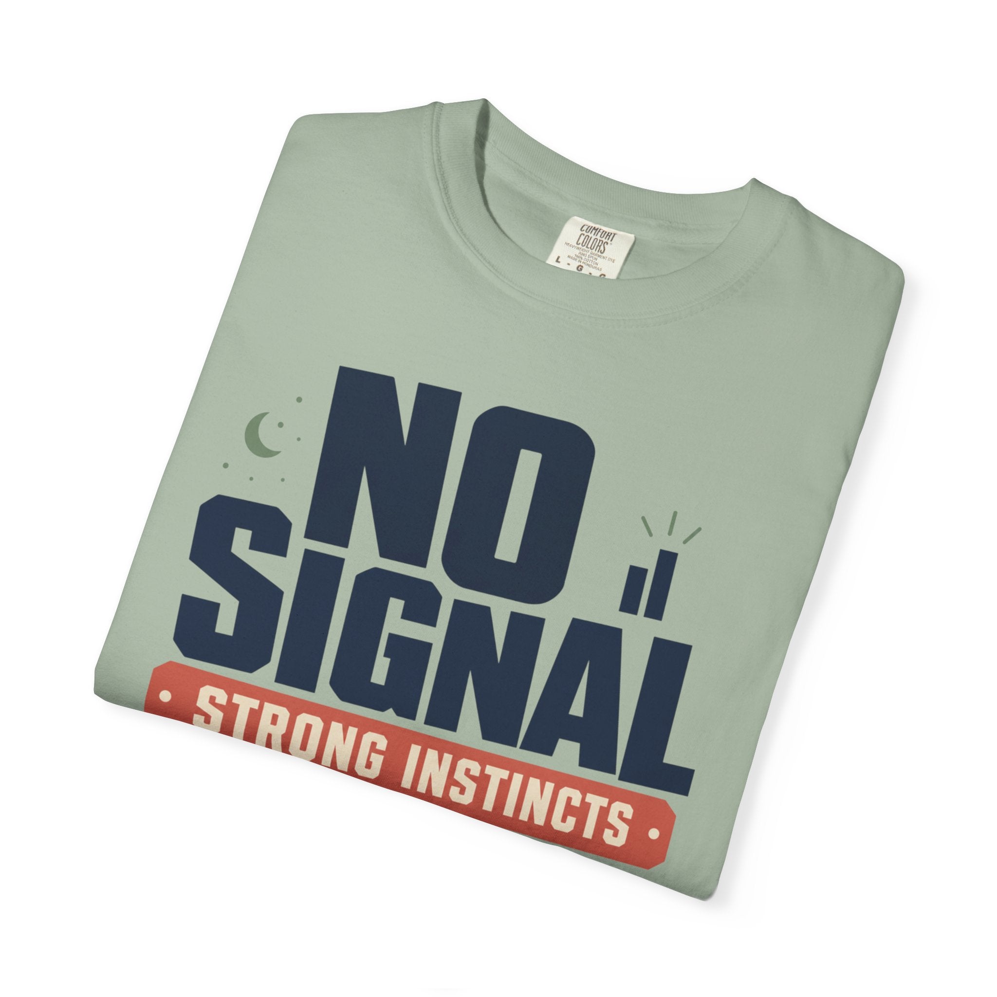 No Signal Strong Instincts Good Dog - T-Shirt