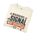 Warning Signal May Disappear With Happiness - T-Shirt