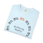 Buffering Reality - T-Shirt
