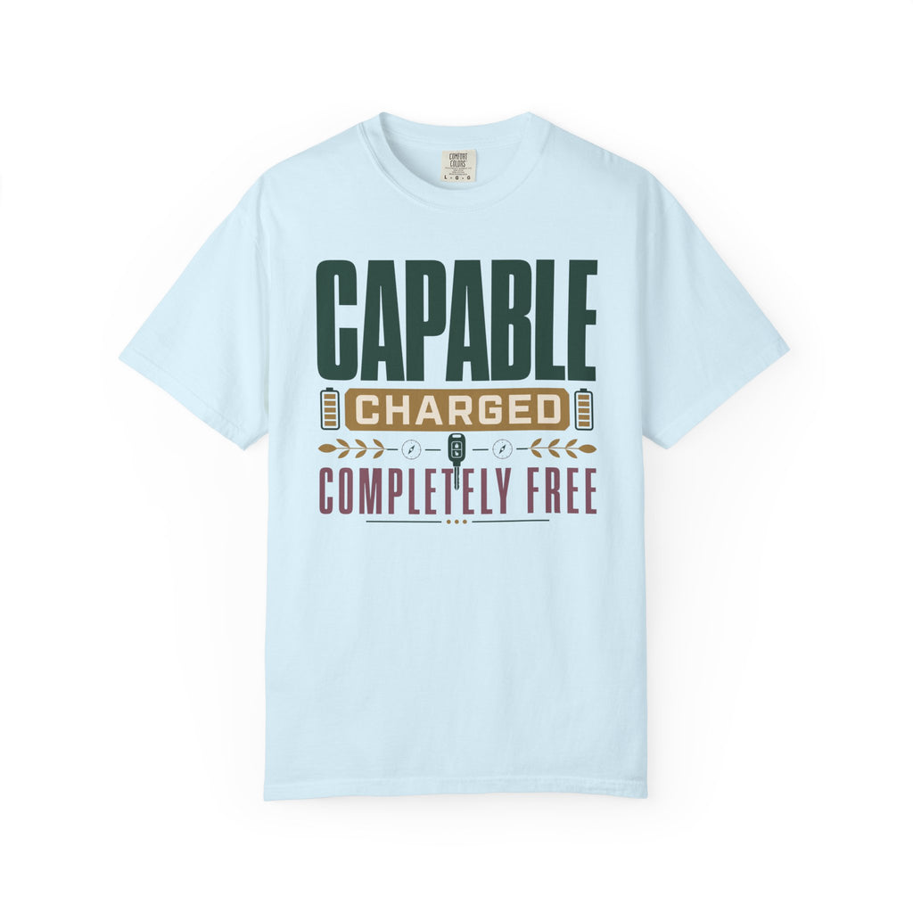 Capable Charged Completely Free - T-Shirt