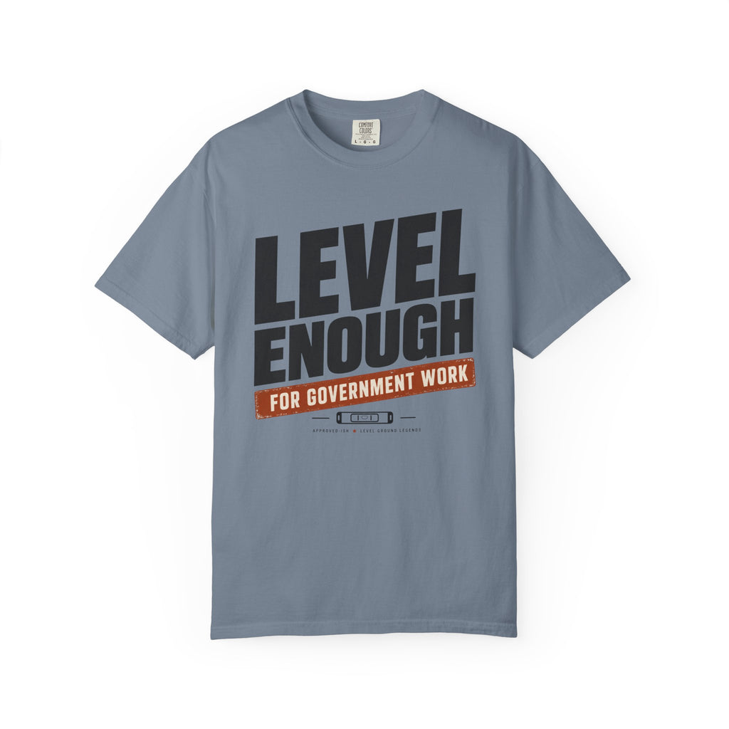 Level Enough - T-Shirt