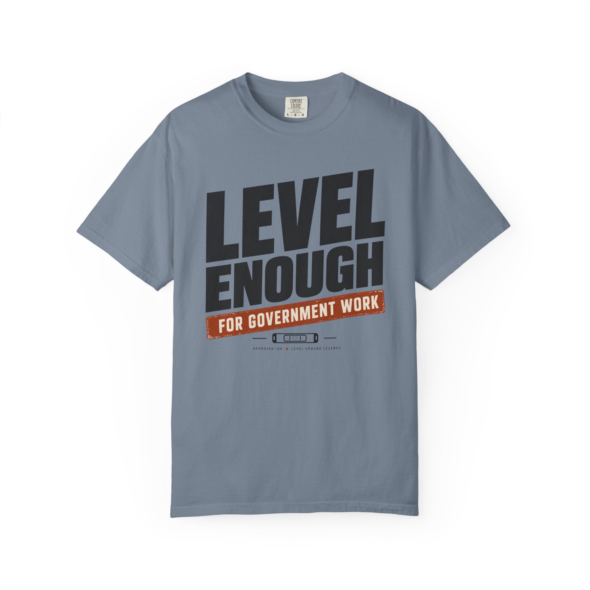 Level Enough - T-Shirt
