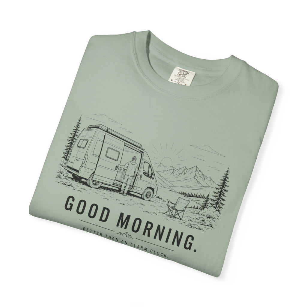 Good Morning Better Than An Alarm Clock - T-Shirt