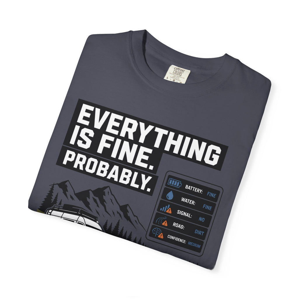 Everything Is Fine Probably - T-Shirt