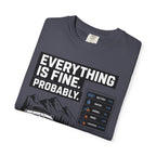 Everything Is Fine Probably - T-Shirt