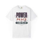 Power Peace And A Good Pull Off - T-Shirt