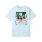 Setup Strong Signal Weak - T-Shirt