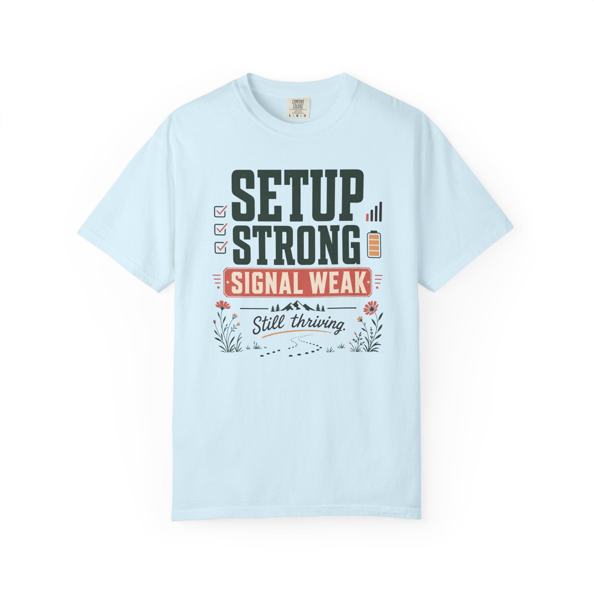 Setup Strong Signal Weak - T-Shirt