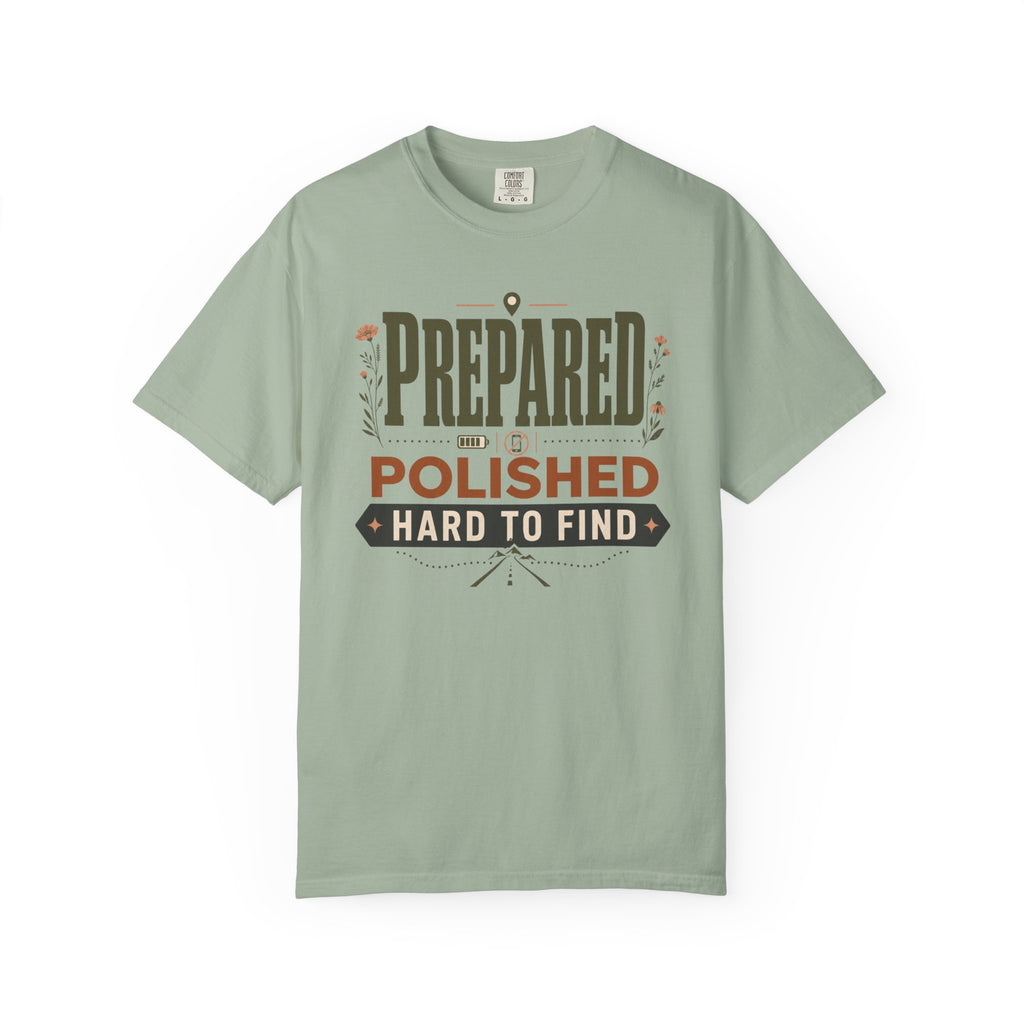 Prepared Polished Hard To Find - T-Shirt