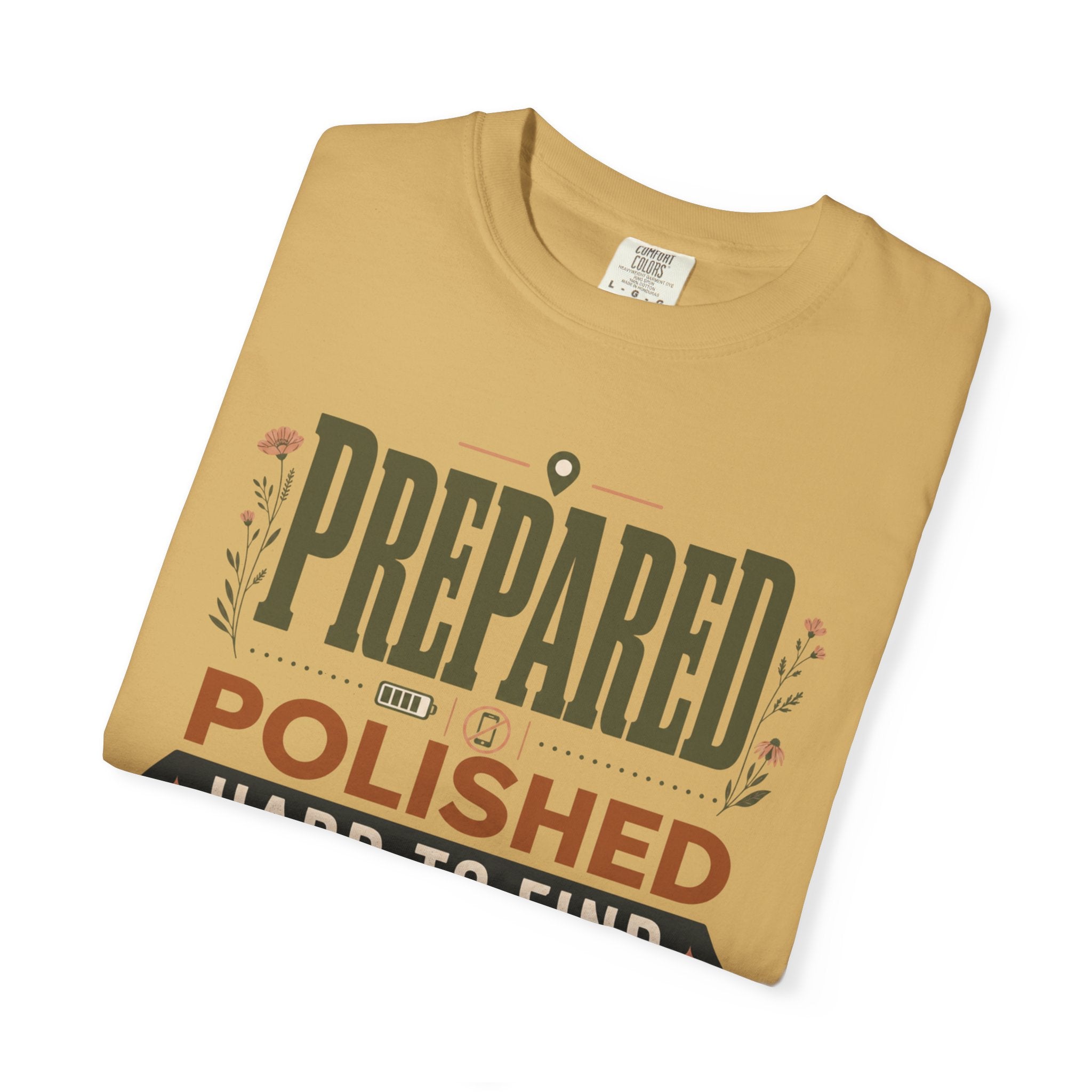 Prepared Polished Hard To Find - T-Shirt