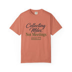 Collecting Miles Not Meetings - T-Shirt