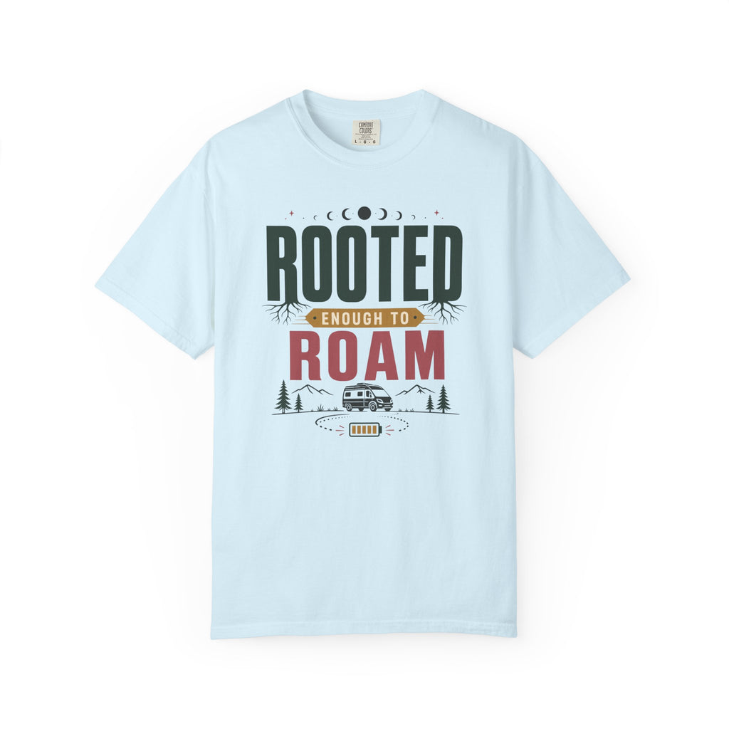 Rooted Enough To Roam - T-Shirt