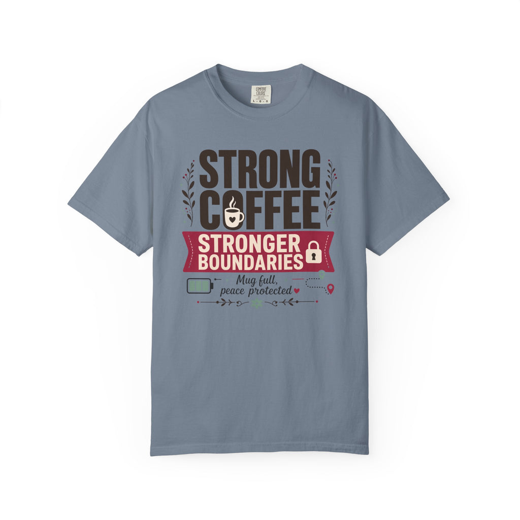 Strong Coffee Stronger Boundaries - T-Shirt